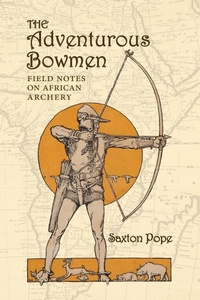 Abbildung von: The Adventurous Bowmen - Commonwealth Book Company, Inc.