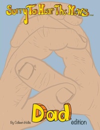 Abbildung von: Sorry To Hear The News Dad Edition - Colleen's Novels Inc. Ltd.
