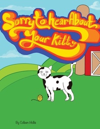 Abbildung von: Sorry To Hear About Your Kitty - Colleen's Novels Inc. Ltd.