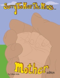 Abbildung von: Sorry To Hear The News Mother Edition - Colleen's Novels Inc. Ltd.