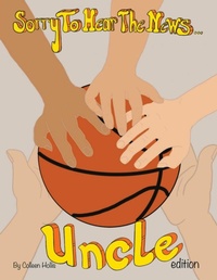 Abbildung von: Sorry to Hear The News Uncle Edition - Colleen's Novels Inc. Ltd.