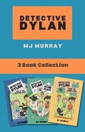 Cover: Detective Dylan 3-Book Collection: Detective Dylan and the Case of the Missing Mail, Detective Dylan and the Hunt for Home Plate, Detective Dylan and the Thief of Camp Leaf (A Youth Sleuths Chapter Book Series) - MJ Murray