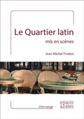 Cover: Le Quartier latin mis en sc&egrave;nes - Espaces et signes