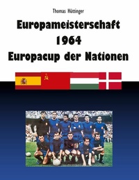 Abbildung von: Europameisterschaft 1964 Europacup der Nationen - BoD - Books on Demand