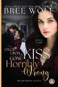 Cover: Once Upon a Kiss Gone Horribly Wrong - Wolf Publishing
