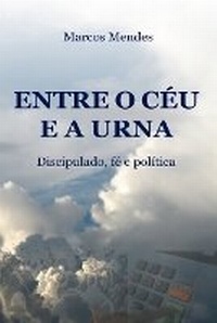 Enlarge image Cover: Entre o C?u e a Urna - Marcos Mendes