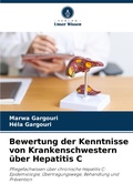 Cover: Bewertung der Kenntnisse von Krankenschwestern ueber Hepatitis C - Verlag Unser Wissen