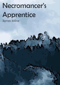 Enlarge image Cover: Necromancer's Apprentice - James Milne