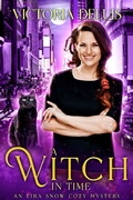 Cover: A Witch in Time (An Eira Snow Cozy Mystery) - Victoria DeLuis
