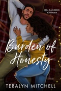 Cover: Burden of Honesty (Rosa Oaks, #4) - Teralyn Mitchell