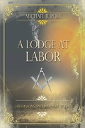 Cover: A Lodge at Labor: Freemasons and Masonry Today - Cornerstone