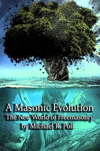 Enlarge image Cover: A Masonic Evolution: The New World of Freemasonry - Cornerstone