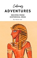Bild: Culinary Adventures: Recipes from Historical Eras - Skylar Lee
