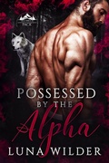 Cover: Possessed by The Alpha (Red Ridge Pack, #1) - Luna Wilder