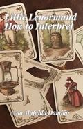 Cover: Little Lenormand - How to interpret - Ana Mafalda Dami&atilde;o