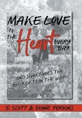 Cover: Make Love to the Heart Every Day - AuthorHouse