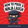 Cover: How to Make a Ninja Laugh - Callisto Kids