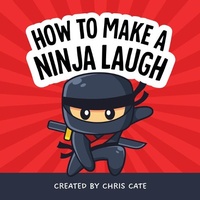 Enlarge image Cover: How to Make a Ninja Laugh - Callisto Kids
