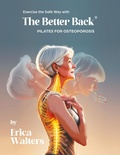 Cover: Exercise the Safe Way with The Better Back(R) - Writers Republic LLC