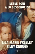 Cover: Lisa Marie Presley. Desde aqui a lo desconocido / From Here to the Great Unknown: Memoir - Plaza & Janes Editores, S.A.