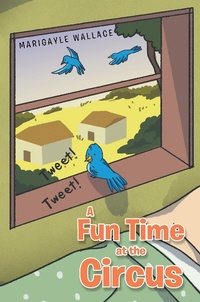 Bild vergrößern Bild: A Fun Time at the Circus - Page Publishing, Inc.