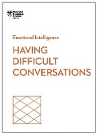 Enlarge image Cover: Having Difficult Conversations (HBR Emotional Intelligence Series) - Harvard Business Review Press