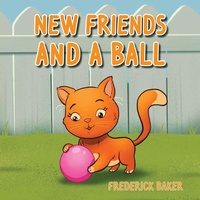 Enlarge image Cover: New Friends and a Ball - Ewings Publishing LLC
