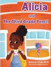 Enlarge image Cover: Alicia and the Third Grade Pencil - De'avionblu Innovations, LLC