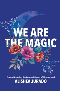 Enlarge image Cover: We Are the Magic - Jamtree Publishing, LLC