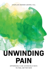 Abbildung von: Unwinding Pain: Affordable and Accessible Ways to Feel Better Now - Flourish Heart Press