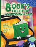 Cover: Book's Fieldtrip in the Custodian's Cart - Victoria Wintersberger