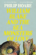 Cover: William Blake and The Sea Monsters of Love - Fourth Estate Ltd