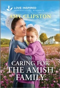 Cover: Caring for the Amish Family - Love Inspired