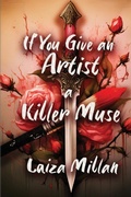 Cover: If You Give an Artist a Killer Muse - Independently Published