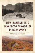 Abbildung von: New Hampshire's Kancamagus Highway - The History Press