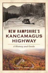 Abbildung von: New Hampshire's Kancamagus Highway - The History Press