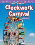 Cover: Fun and Games: Clockwork Carnival - Teacher Created Materials, Inc