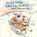 Cover: All the Things Santa Claus Will Never Do - Schiffer Kids