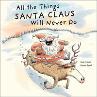 Enlarge image Cover: All the Things Santa Claus Will Never Do - Schiffer Kids