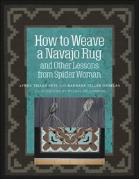 Enlarge image Cover: How to Weave a Navajo Rug and Other Lessons from Spider Woman - Schiffer Craft