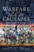 Cover: Warfare in the Age of Crusades - Pen & Sword Military