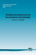 Cover: Building Entrepreneurial Ecosystems Sustainably - now publishers Inc