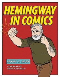 Enlarge image Cover: Hemingway in Comics - The Kent State University Press