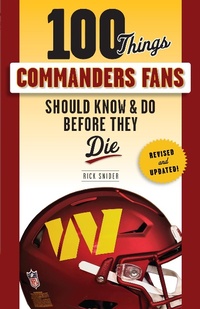 Enlarge image Cover: 100 Things Commanders Fans Should Know & Do Before They Die - TRIUMPH BOOKS