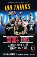 Cover: 100 Things WWE Fans Should Know & Do Before They Die - TRIUMPH BOOKS
