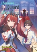 Cover: I Surrendered My Sword for a New Life as a Mage: Volume 7 - J-Novel Club