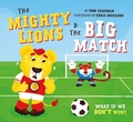 Cover: Mighty Lions and the Big Match (US Edition) - Trigger Publishing
