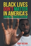 Cover: Black Lives Don't Matter In America's Criminal Justice System - Terry Nelson