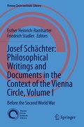 Cover: Josef Sch&auml;chter: Philosophical Writings and Documents in the Context of the Vienna Circle, Volume I - Springer