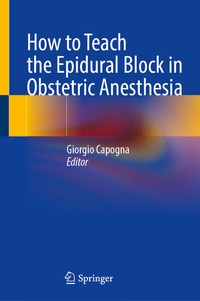 Abbildung von: How to Teach the Epidural Block in Obstetric Anesthesia - Springer